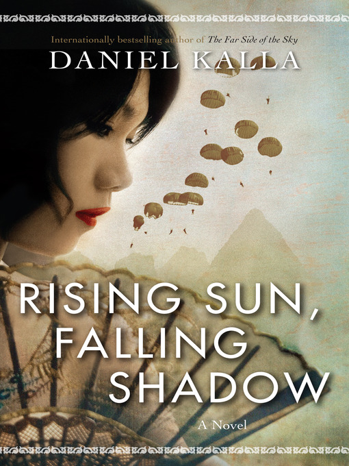 Title details for Rising Sun, Falling Shadow by Daniel Kalla - Available